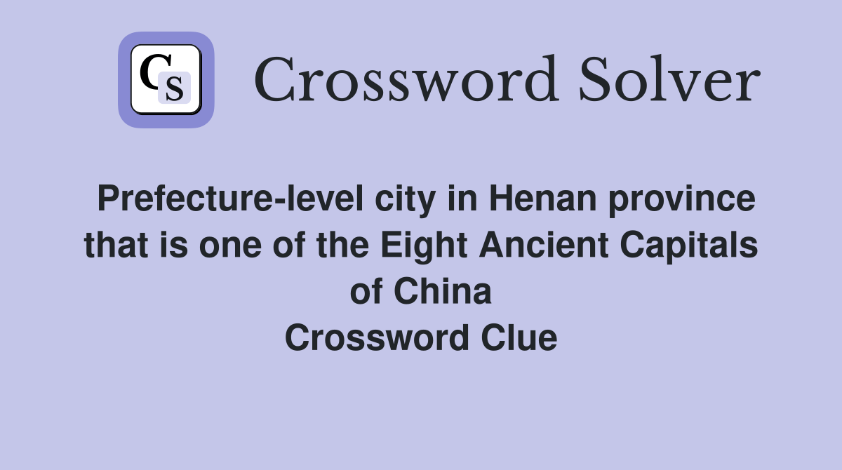 Prefecturelevel city in Henan province that is one of the Eight